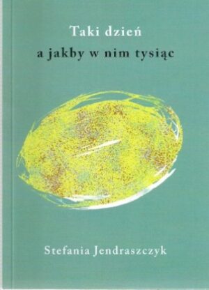 Taki dzień a jakby w nim tysiąc