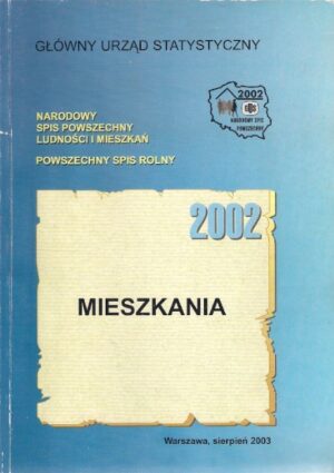 Narodowy spis powszechny ludności i mieszkań - Powszechny spis rolny: Mieszkania 2002