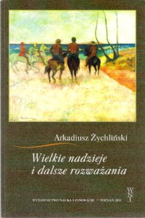 Wielkie nadzieje i dalsze rozważania
