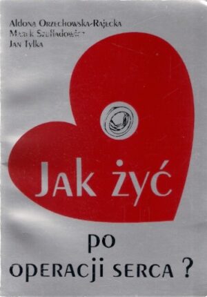 Jak żyć po operacji serca?