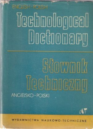 Technological Dictionary - Słownik Techniczny [english-polish, angielsko-polski]