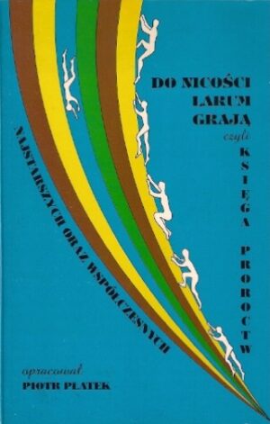 Do nicości larum grają, czyli księga proroctw
