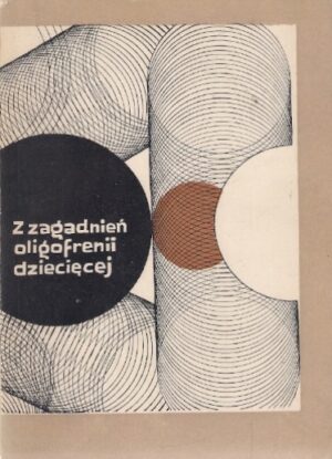 Z zagadnień oligofrenii dziecięcej