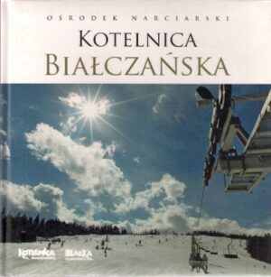 Ośrodek Narciarski Kotelnica Białczańska