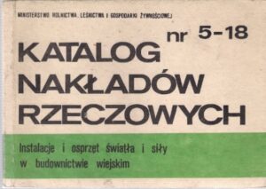 Katalog nakładów rzeczowych nr 5-18. Instalacje i osprzęt światła i siły w budownictwie wiejskim