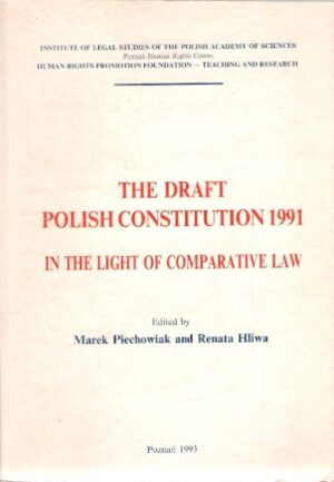 The Draft Polish Constitution 1991 in the Light of Comparative Law [Projekt Konstytucji Polskiej w 1991 roku w świetle prawa por?