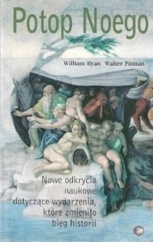 Potop Noego - Nowe odkrycia naukowe dotyczace wydarzenia, które zmieniło bieg historii