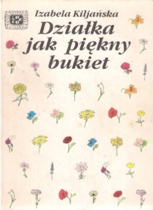 Działka jak piękny bukiet