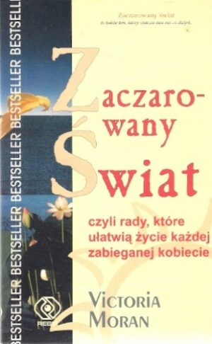 Zaczarowany Świat, czyli rady, które ułatwią życie każdej zabieganej kobiecie