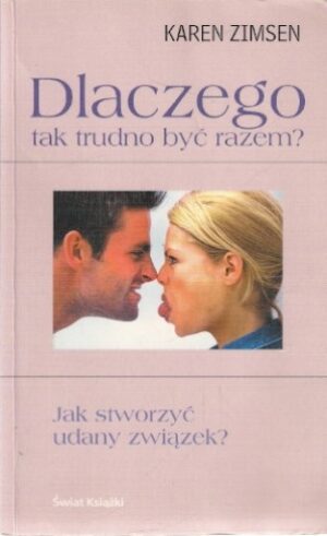Dlaczego tak trudno być razem?