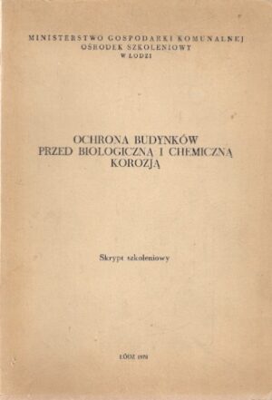 Ochrona budynków przed biologiczną i chemiczną korozją