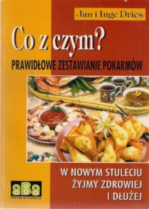 Co z czym? Prawidłowe zestawianie pokarmów