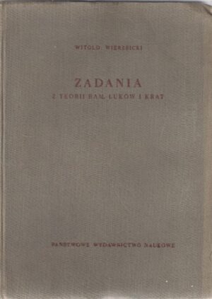 Zadania z teorii ram, łuków i krat