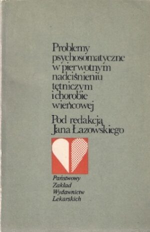 Problemy psychosomatyczne w pierwotnym nadciśnieniu tętniczym i chorobie wieńcowej