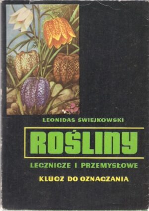 Rośliny lecznicze i przemysłowe - klucz do oznaczania