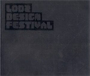 Lodz Design Festival [III Międzynarodowy Festiwal Designu w Łodzi]
