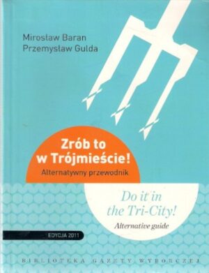 Zrób to w Trójmieście! Alternatywny przewodnik