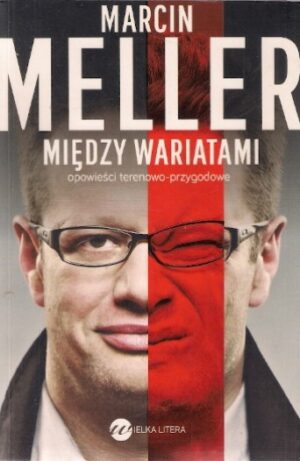 Między wariatami - Opowieści terenowo-przygodowe