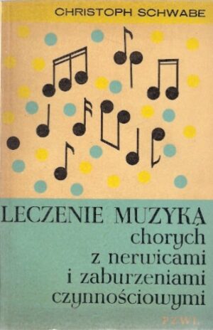 Leczenie muzyką chorych z nerwicami i zaburzeniami czynnościowymi