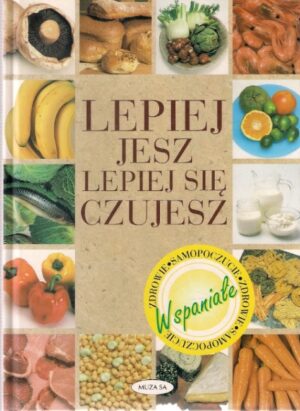 Lepiej jesz lepiej się czujesz