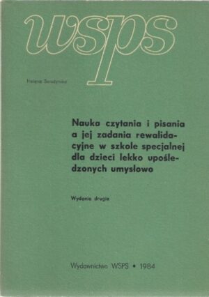 Nauka czytania i pisania a jej zadania rewalidacyjne w szkole specjalnej dla dzieci lekko upośledzonych umysłowo