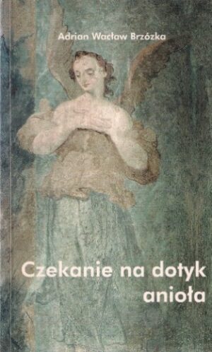 Czekanie na dotyk anioła