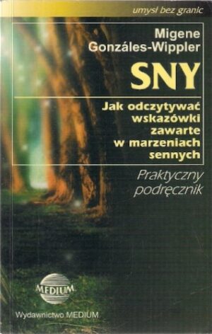 Sny - Jak odczytywać wskazówki zawarte w marzeniach sennych