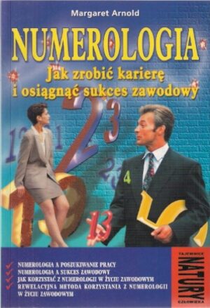 Numerologia - Jak zrobić karierę i osiągnąć sukces zawodowy