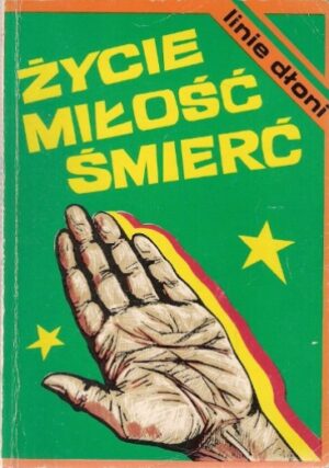 Życie miłość śmierć - linie dłoni