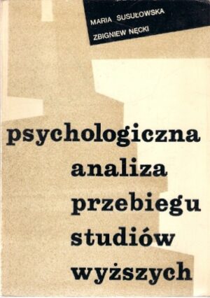 Psychologiczna analiza przebiegu studiów wyższych