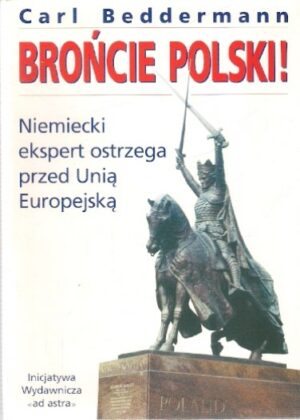 Brońcie Polski! Niemiecki ekspert ostrzega przed Unią Europejską
