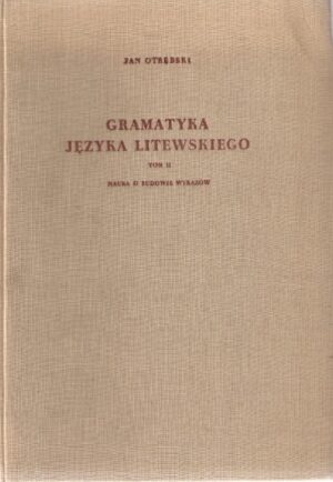 Gramatyka języka litewskiego - tom II - Nauka o budowie wyrazów