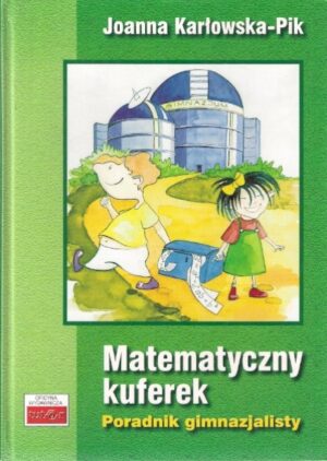 Matematyczny kuferek - poradnik gimnazjalisty