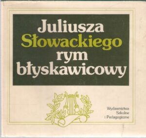 Juliusza Słowackiego rym błyskawicowy