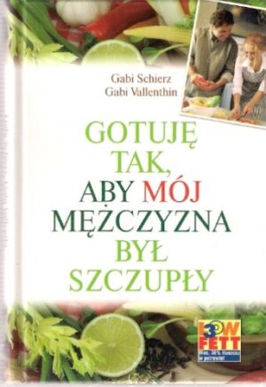 Gotuję tak, aby mój mężczyzna był szczupły