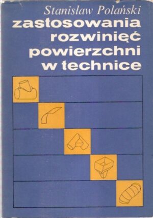 Zastosowania rozwinięć powierzchni w technice