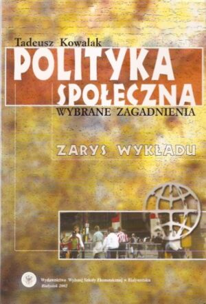 Polityka społeczna - wybrane zagadnienia [zarys wykładu]