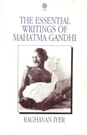 The Essential Writings of Mahatma Gandhi