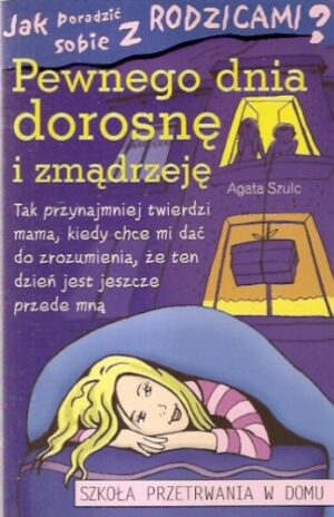 Pewnego dnia dorosnę i zmądrzeję - Szkoła przetrwania w domu