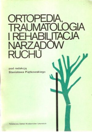 Ortopedia, traumatologia i rehabilitacja narządów ruchu