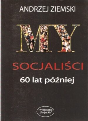 My socjaliści - 60 lat później