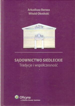 Sądownictwo siedleckie - Tradycje i współczesność