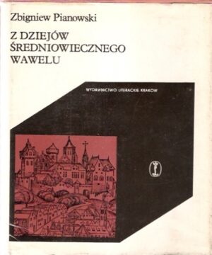 Z dziejów średniowiecznego Wawelu