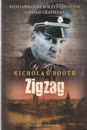 Zigzag - Niewiarygodne wyczyny wojenne Eddiego Chapmana