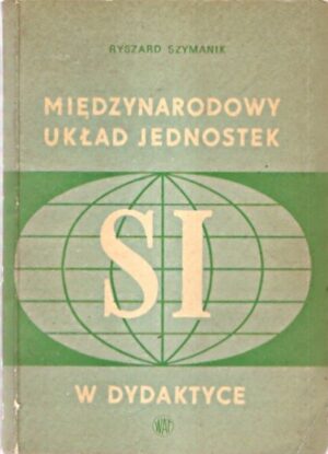 Międzynarodowy układ jednostek SI w dydaktyce