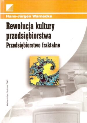 Rewolucja kultury przedsiębiorstwa - Przedsiębiorstwo fraktalne