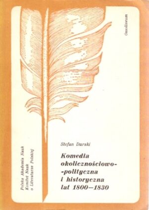 Komedia okolicznościowo-polityczna i historyczna lat 1800-1830