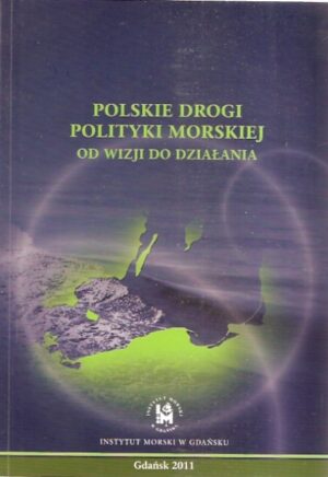 Polskie drogi polityki morskiej od wizji do działania