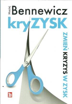 kryZYSK. Zmień kryzys w zysk.