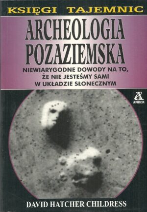 Księgi tajemnic: Archeologia pozaziemska